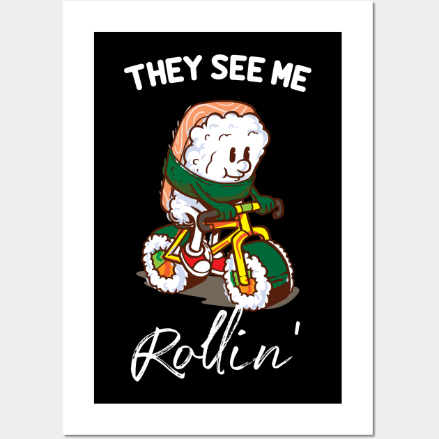 Funny Sushi Biker l They see me rollin' Wall Art by Shirtbubble